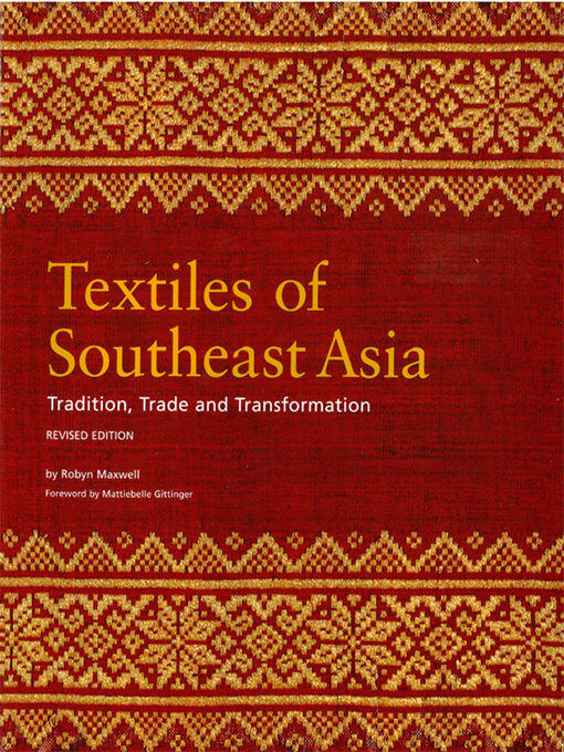 Title details for Textiles of Southeast Asia by Robyn Maxwell - Available